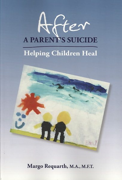 After a Parent's Suicide: Helping Children Heal cover