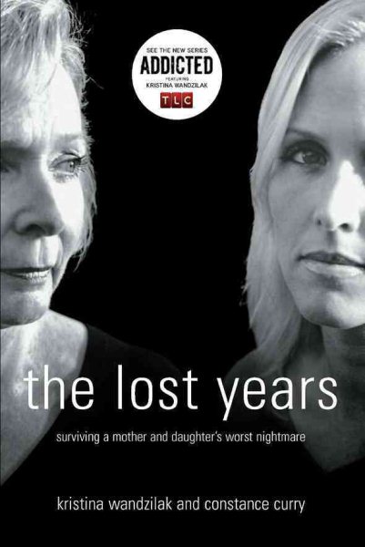 The Lost Years: Surviving a Mother and Daughter's Worst Nightmare cover