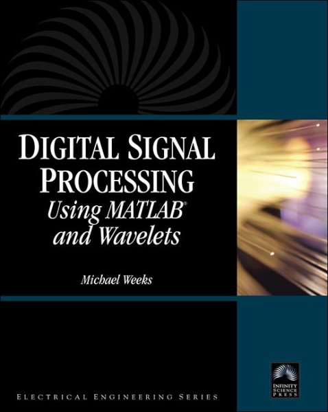 Digital Signal Processing Using Matlab And Wavelets (Electrical Engineering) cover