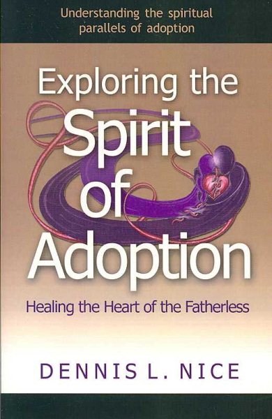 Exploring the Spirit of Adoption: Healing the Heart of the Fatherless cover