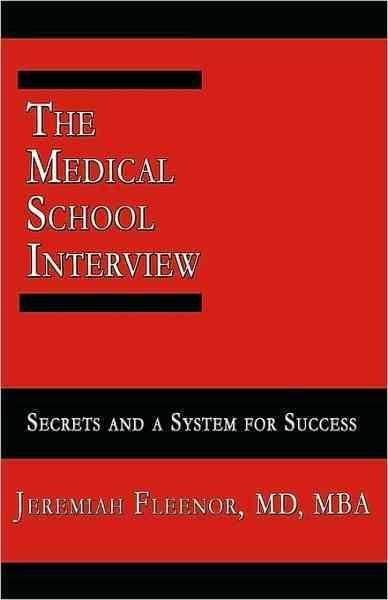 The Medical School Interview: Secrets and a System for Success cover