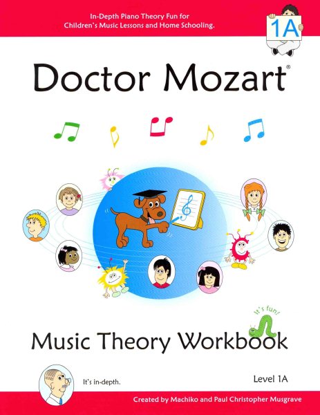 Doctor Mozart Music Theory Workbook Level 1A: In-Depth Piano Theory Fun for Children's Music Lessons and HomeSchooling: Highly Effective for Beginners Learning a Musical Instrument cover