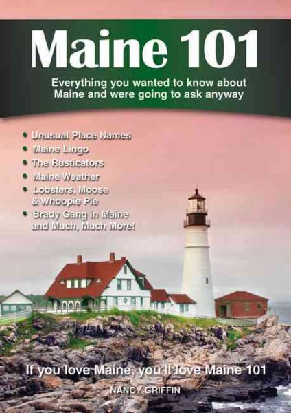 Maine 101: Everything You Wanted to Know About Maine and Were Going to Ask Anyway cover