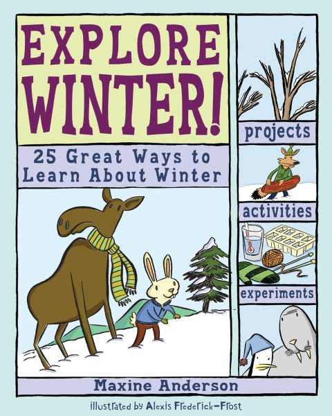 Explore Winter!: 25 Great Ways to Learn About Winter (Explore Your World)