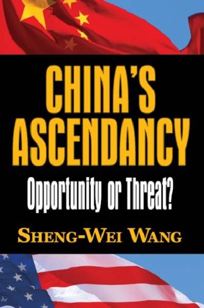 China's Ascendancy: Opportunity or Threat? (What Every American Should Know About China) cover