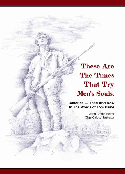 These Are the Times That Try Men's Souls: America--Then and Now in the Words of Tom Paine cover