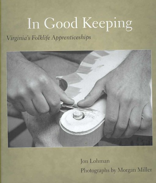 In Good Keeping: Virginia's Folklife Apprenticeships cover