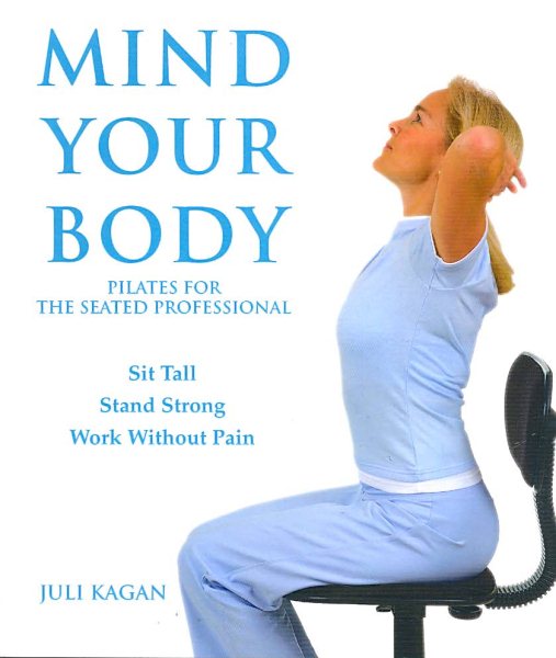 Mind Your Body: Pilates for the Seated Professional cover