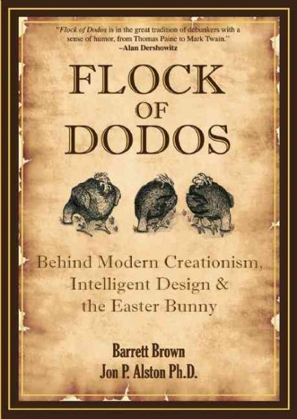 Flock of Dodos: Behind Modern Creationism, Intelligent Design and the Easter Bunny cover