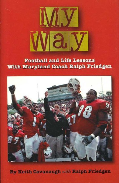 My Way: Football Life and Lessons with Maryland coach Ralph Friedgen cover