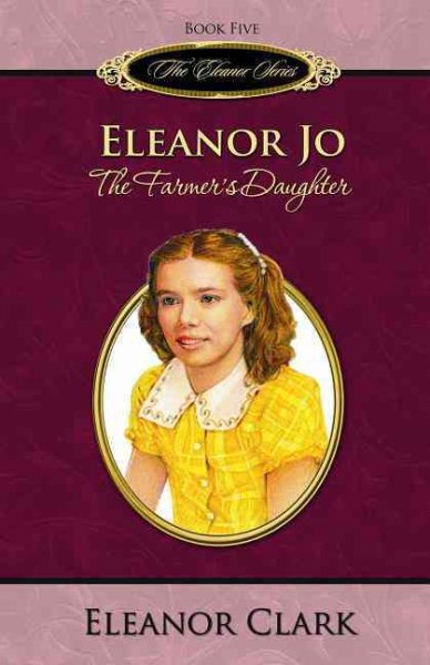 Eleanor Jo: The Farmer's Daughter (The Eleanor Series, Book 5) cover