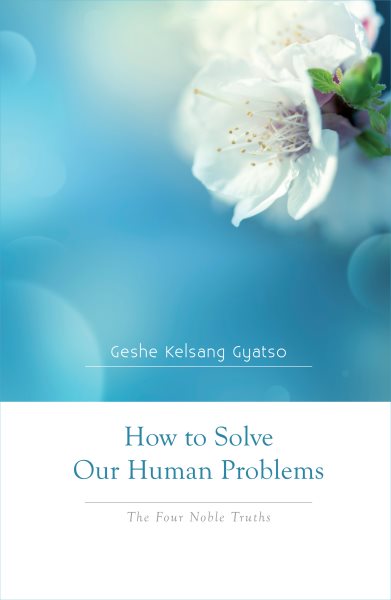 How to Solve Our Human Problems: The Four Noble Truths cover