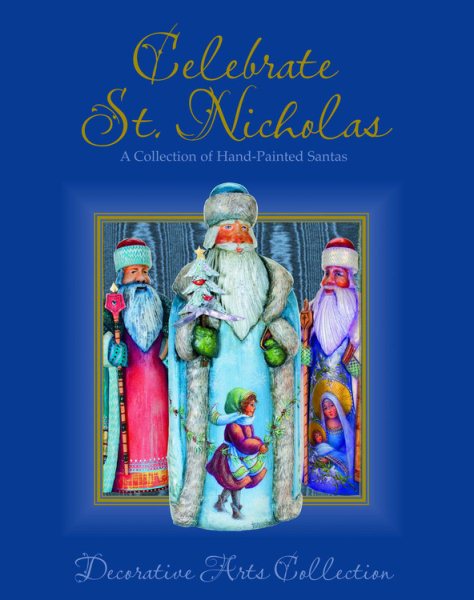 Celebrate St. Nicholas: A Collection of Hand-Painted Santas cover