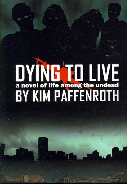 Dying to Live: A Novel of Life Among the Undead cover