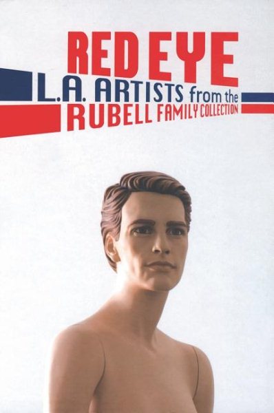 Red Eye: L.A. Artists from the Rubell Family Collection cover