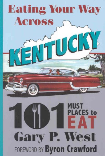 Eating Your Way Across Kentucky: 101 Must Places to Eat cover