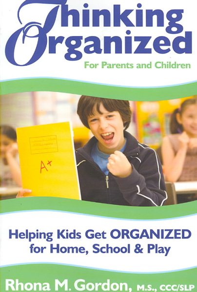 Thinking Organized For Parents and Children: Helping Kids Get Organized for Home, School & Play cover