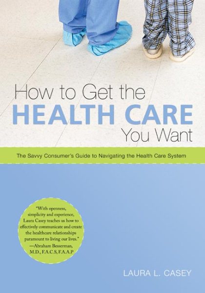 How to Get the Health Care You Want cover