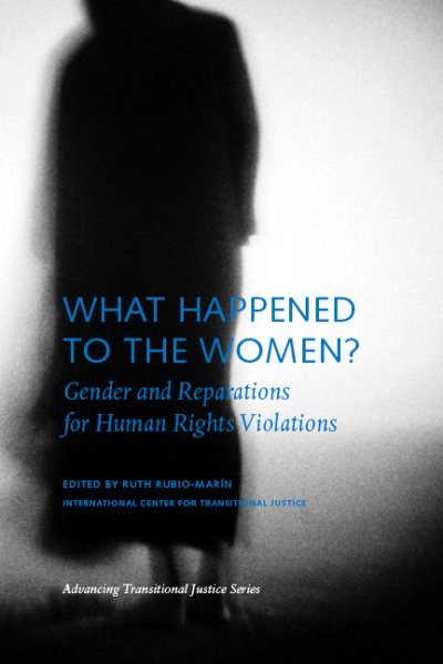 What Happened to the Women: Gender and Reparations for Human Rights Violations cover