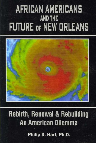 African Americans and the Future of New Orleans: Rebirth, Renewal and Rebuilding, An American Dilemma cover
