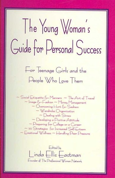 The Young Woman's Guide for Personal Success: For Teenage Girls and The People Who Love Them