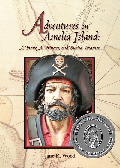 Adventures on Amelia Island: A Pirate, A Princess, and Buried Treasure (Mom's Choice Awards Recipient) cover