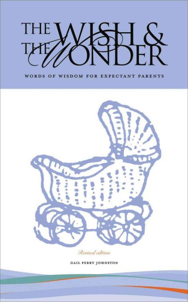 The Wish & the Wonder: Words of Wisdom for Expectant Parents