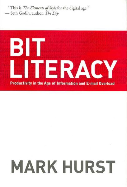 Bit Literacy: Productivity in the Age of Information and E-mail Overload cover