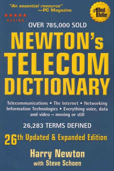 Newton's Telecom Dictionary: Telecommunications, Networking, Information Technologies, The Internet, Wired, Wireless, Satellites and Fiber cover