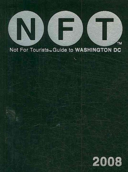 Not for Tourists 2008 Guide to Washington, D.C (Not for Tourists Guidebook) cover