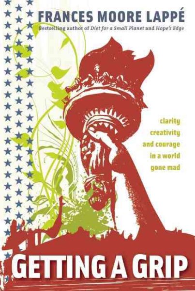 Getting A Grip: Clarity, Creativity, and Courage in a World Gone Mad cover