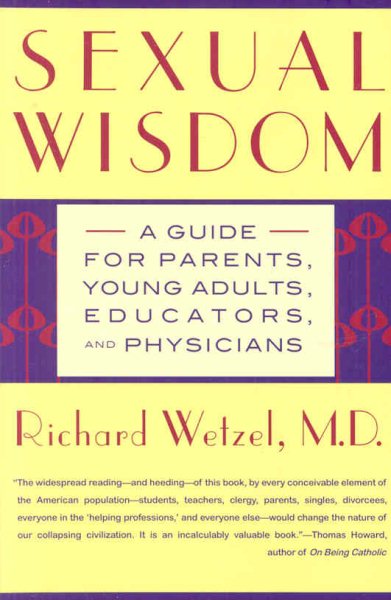 Sexual Wisdom: A Guide for Parents, Young Adults, Educators, and Physicians