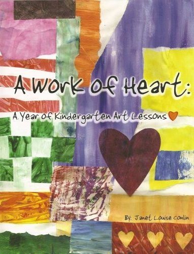 A Work of Heart: A Year of Kindergarten Art Lessons cover