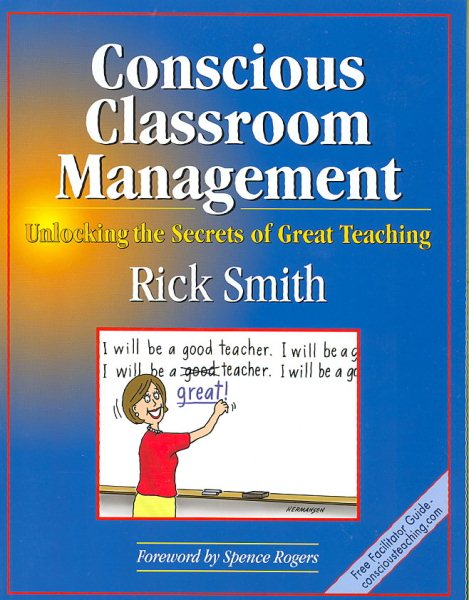 Conscious Classroom Management: Unlocking the Secrets of Great Teaching cover