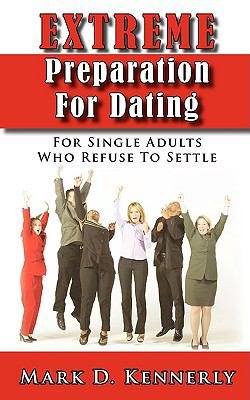Extreme Preparation for Dating