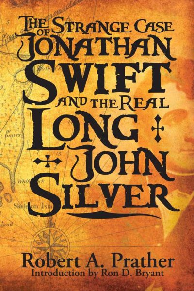 The Strange Case of Jonathan Swift and the Real Long John Silver-Third Edition -Swift's silver mine discovered cover