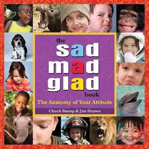 The Sad Mad Glad Book - The Anatomy of Your Attitude cover