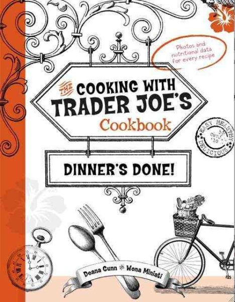Cooking With Trader Joe's Cookbook: Dinner's Done!