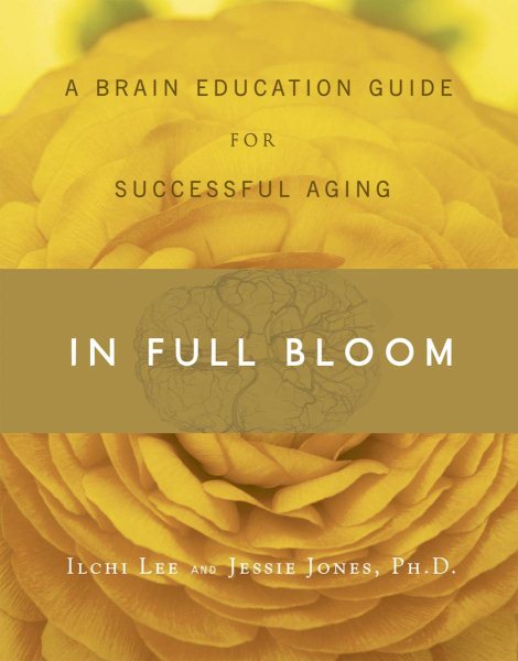 In Full Bloom: A Brain Education Guide for Successful Aging cover