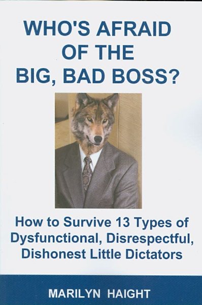 Who's Afraid of the Big, Bad, Boss? How to Survive 13 Types cover