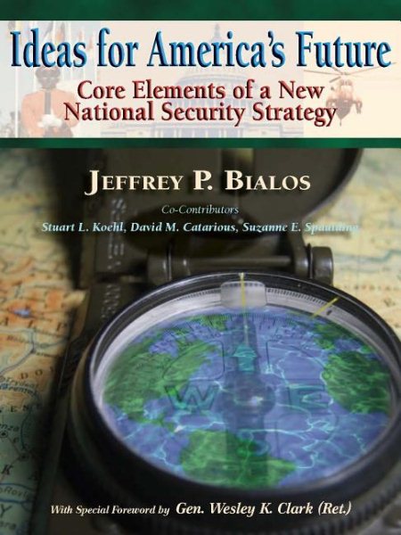 Ideas for America's Future: Core Elements of a New National Security Strategy cover