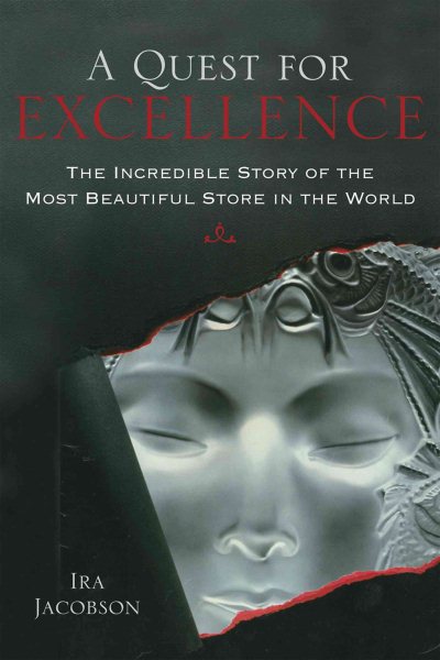 A Quest for Excellence: The Incredible Story of the Most Beautiful Store in the World cover