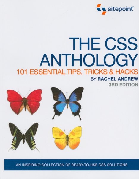 The CSS Anthology: 101 Essential Tips, Tricks & Hacks cover