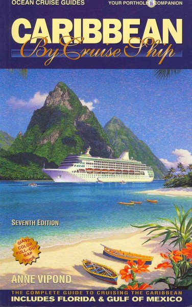 Caribbean by Cruise Ship - 7th Edition: The Complete Guide to Cruising the Caribbean - With Giant Pull-Out Map (Caribbean by Cruise Ship: The Complete Guide to Cruising the Caribbean) cover