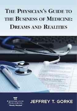 The Physician's Guide to the Business of Medicine: Dreams and Realities cover