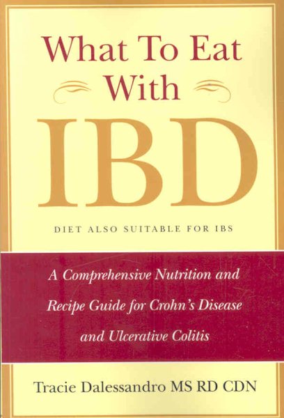 What to Eat with IBD: A Comprehensive Nutrition and Recipe Guide for Crohn's Disease and Ulcerative Colitis