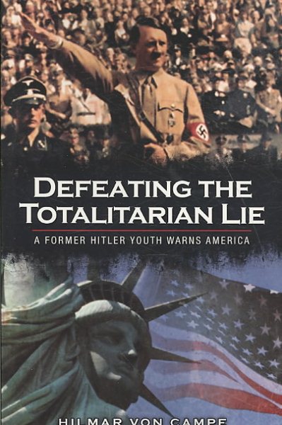 Defeating the Totalitarian Lie: A Former Hitler Youth Warns America cover