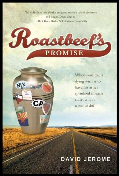 Roastbeef's Promise: When Your Dad's Dying Wish Is to Have His Ashes Sprinkled in Each State, What's a Son to Do? cover