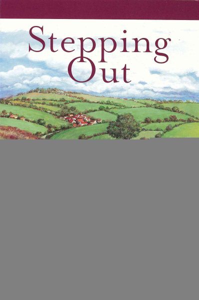 Stepping Out: A Tenderfoot's Guide to the Principles, Practices, and Pleasures of Countryside Walking cover
