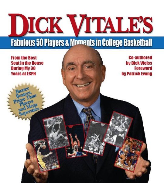Dick Vitale's Fabulous 50 Players and Moments in College Basketball: From the Best Seat in the House During My 30 Years at ESPN cover